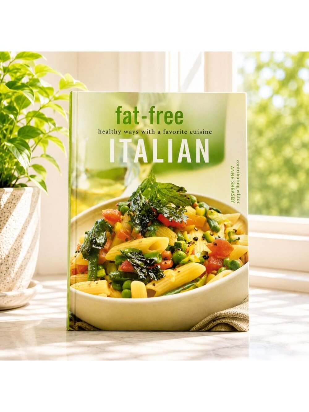 Fat-Free Italian Healthy Ways With A Favorite Cuisine Hardcover Book By Anne She